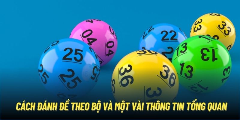 Cách đánh đề theo bộ và một vài thông tin tổng quan