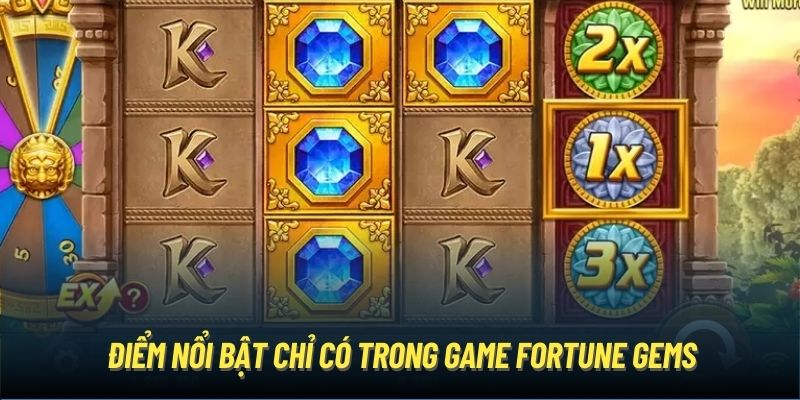 Điểm nổi bật chỉ có trong game Fortune Gems