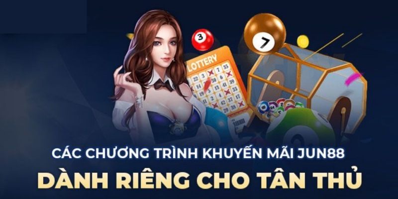 Tân binh nhận được vô số khuyến mãi Jun88 hấp dẫn