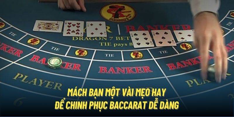 Mách bạn một vài mẹo hay để chinh phục Baccarat dễ dàng