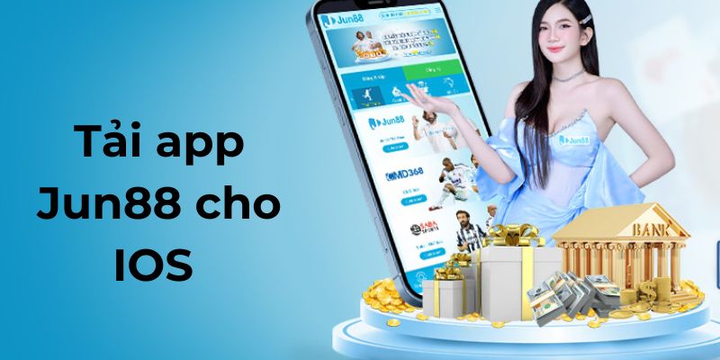 Tải app Jun88 cho IOS qua 4 bước nhanh chóng 